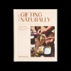 The Art Of Gifting Naturally