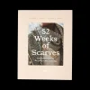 52 Weeks Of Scarves